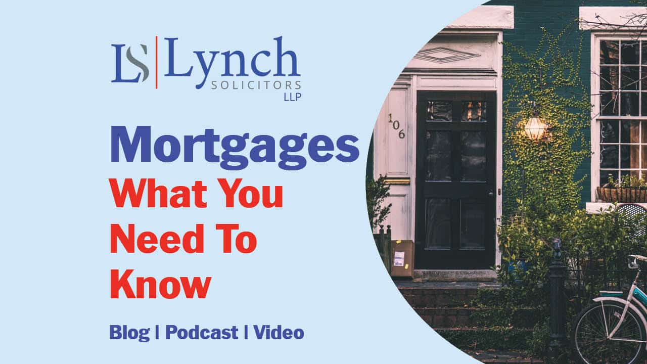 Getting A Mortgage – What you need to know